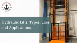 Read more about the article Hydraulic Lifts: Types, Uses and Applications