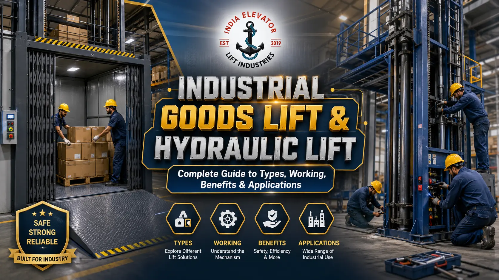 You are currently viewing Industrial Goods Lift & Hydraulic Lift: Complete Guide to Types, Working, Benefits & Applications